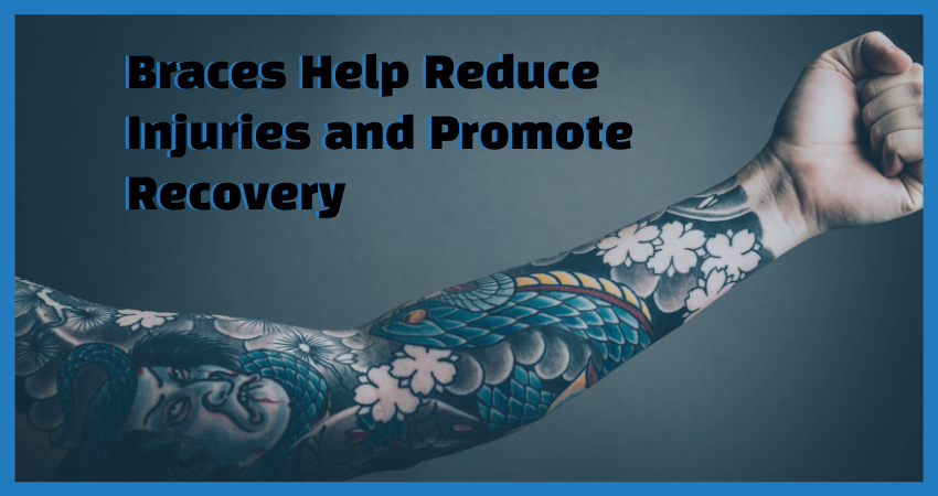 Braces Help Reduce Injuries and Promote Recovery