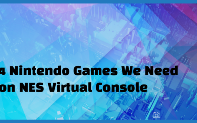 4 Nintendo Games We Need on NES Virtual Console